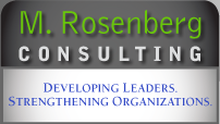 M. Rosenberg Consulting - Developing Leaders. Strengthening Organizations.
